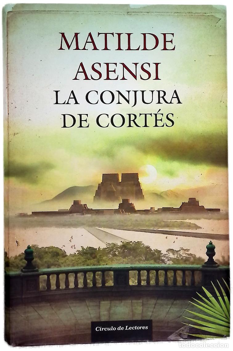 Livres: La conjura de Cort&eacute;s - Asensi, Matilde