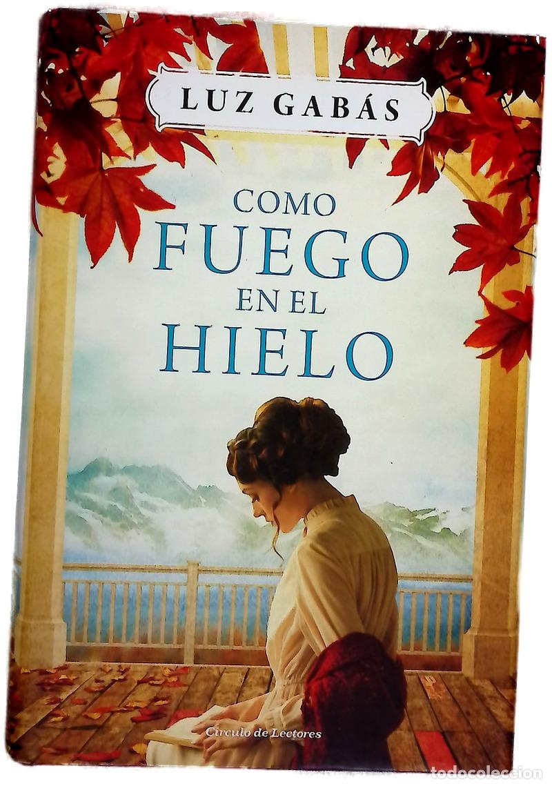 Libros: Como fuego en el hielo - Gab&aacute;s, Luz - Foto 1
