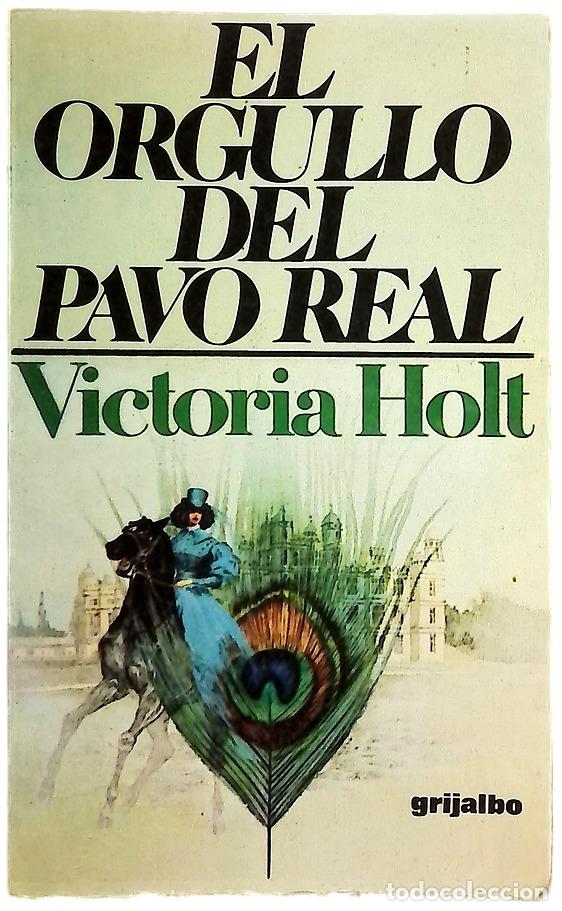 Libri di seconda mano: El orgullo del pavo real - Holt, Victoria; Ugarte, Isabel