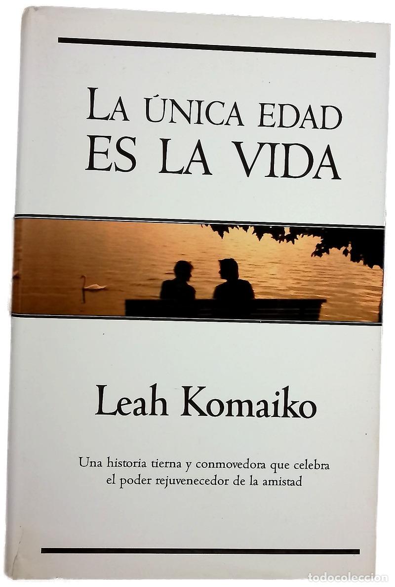 Libros: La &uacute;nica edad es la vida - Komaiko, Leah - Foto 1