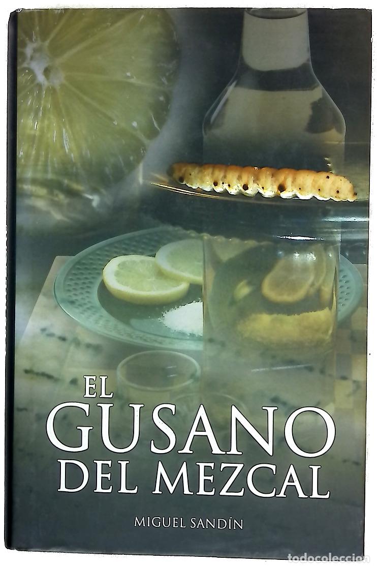 B&uuml;cher: El gusano del mezcal - Sand&iacute;n, Miguel