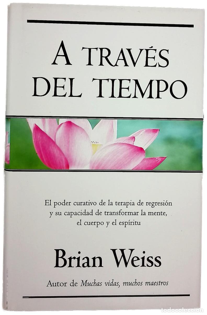 B&uuml;cher: A trav&eacute;s del tiempo - Weiss, Brian L