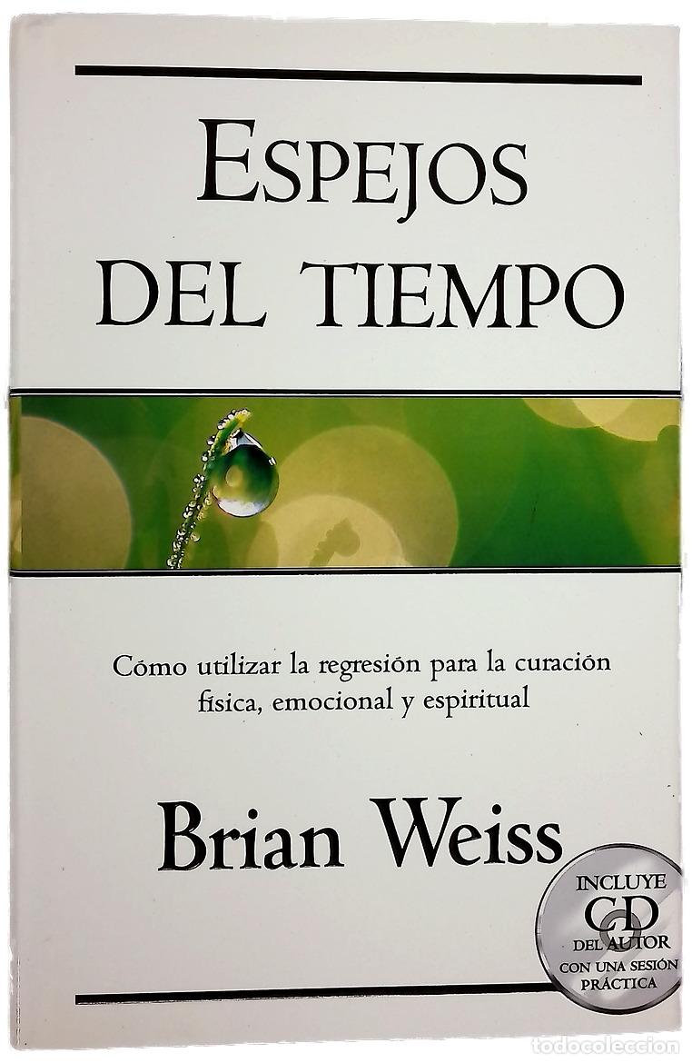 Libri di seconda mano: Espejos del tiempo utilizar la regresi&oacute;n para la curaci&oacute;n f&iacute;sica