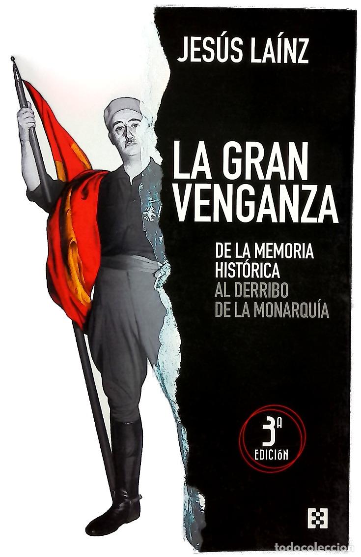 B&uuml;cher: La gran venganza : de la memoria hist&oacute;rica al derribo de la monarqu&iacute;a