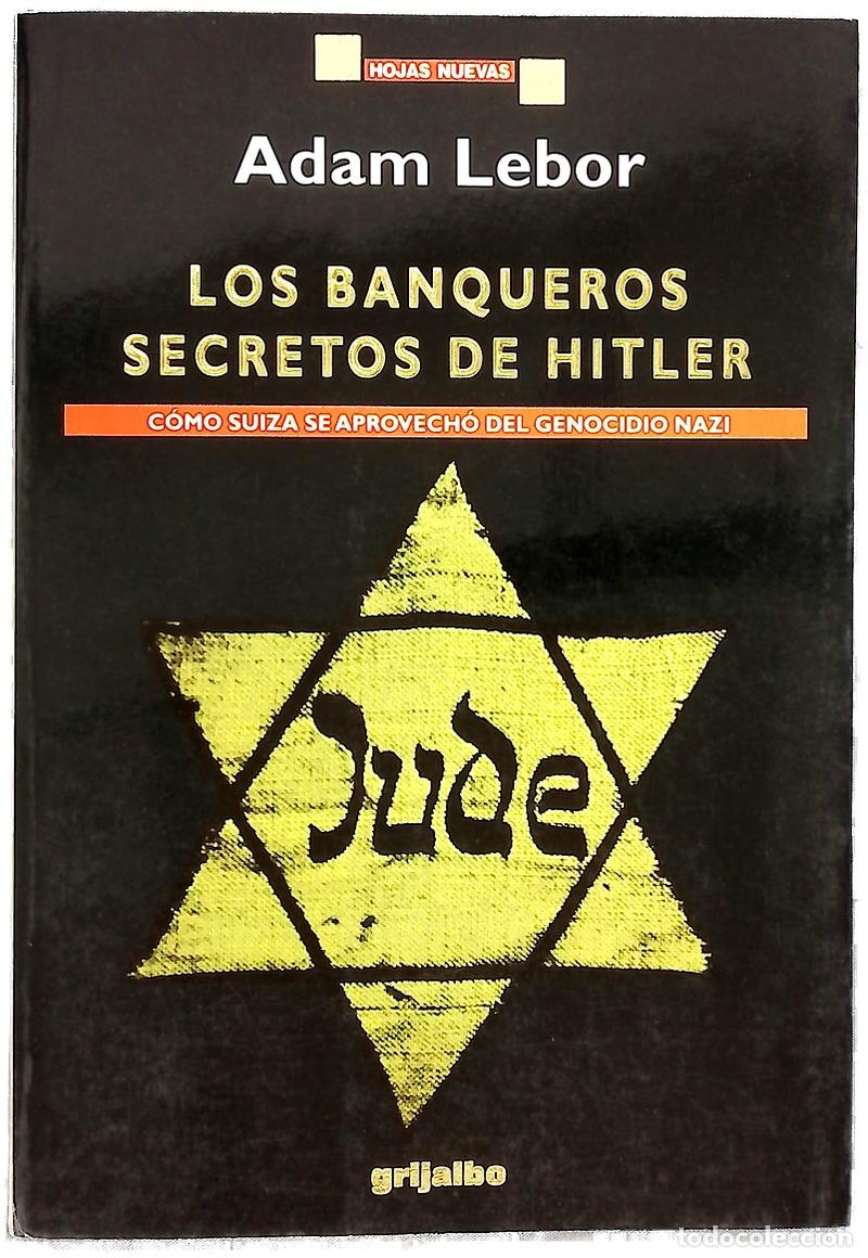 B&uuml;cher: Los banqueros secretos de Hitler c&oacute;mo Suiza se aprovech&oacute; del genocidio nazi