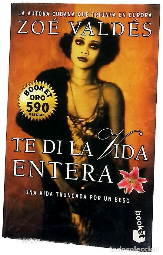 Libros: Te di la vida entera - Vald&eacute;s, Zo&eacute; - Foto 1