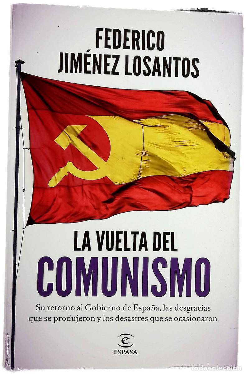 B&uuml;cher: La vuelta del comunismo : su llegada al Gobierno de Espa&ntilde;a, las desgracias que se produjeron y lo...