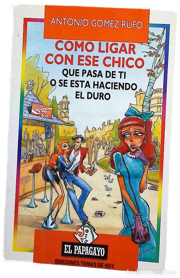 Libros: C&oacute;mo ligar con ese chico que pasa de ti o se est&aacute; haciendo el duro