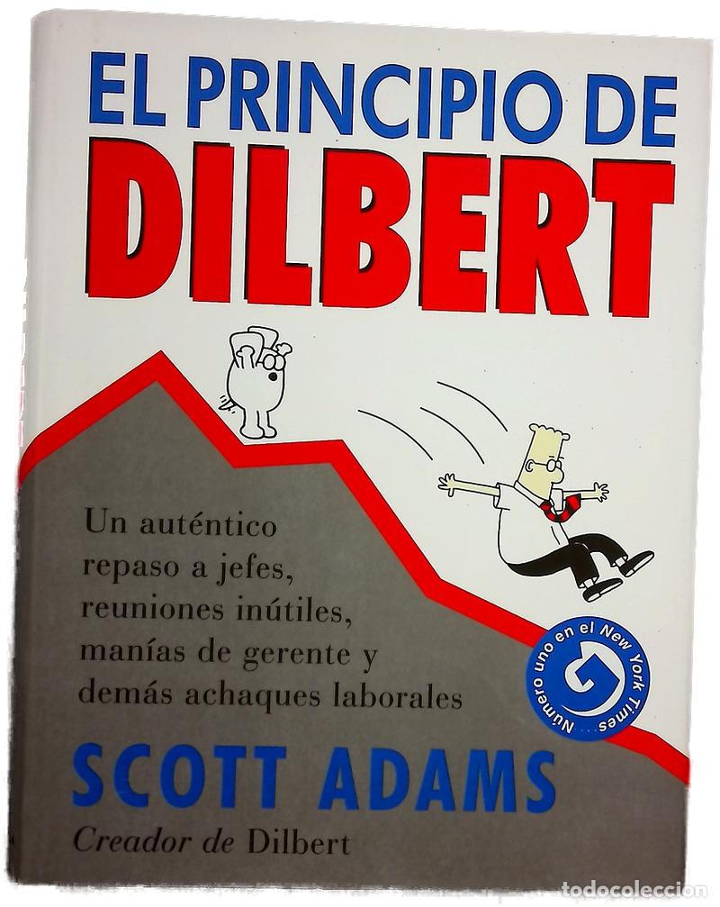 Libros: El principio de Dilbert : un aut&eacute;ntico repaso a jefes, reuniones in&uacute;tiles, man&iacute;as de gerente y de...