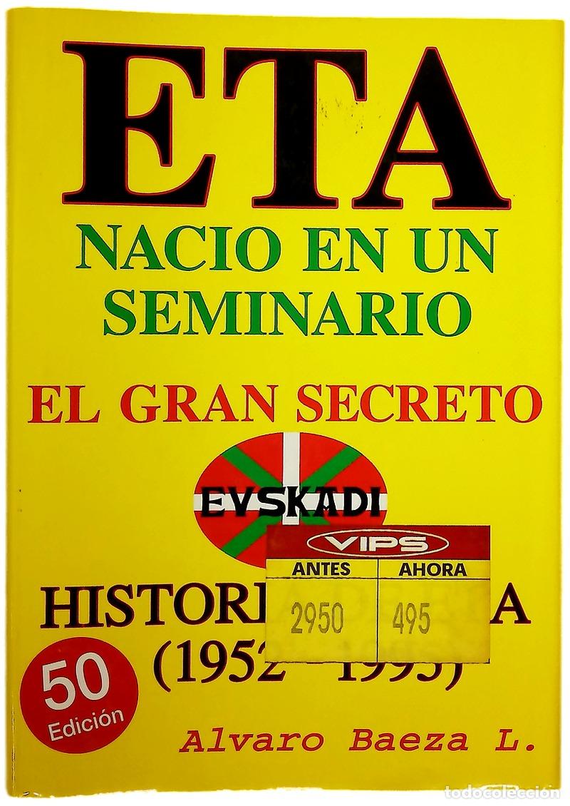 Libros: E.T.A. naci&oacute; en un seminario el gran secreto : historia de ETA de 1952-1995