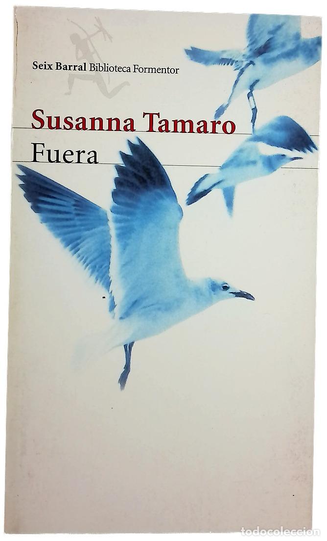 Libros: Fuera - Tamaro, Susanna - Seix Barral