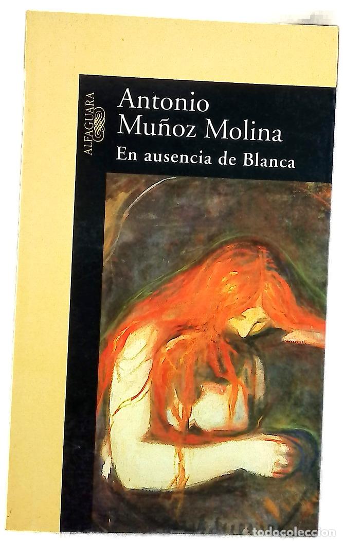 Libros: En ausencia de Blanca - Mu&ntilde;oz Molina, Antonio
