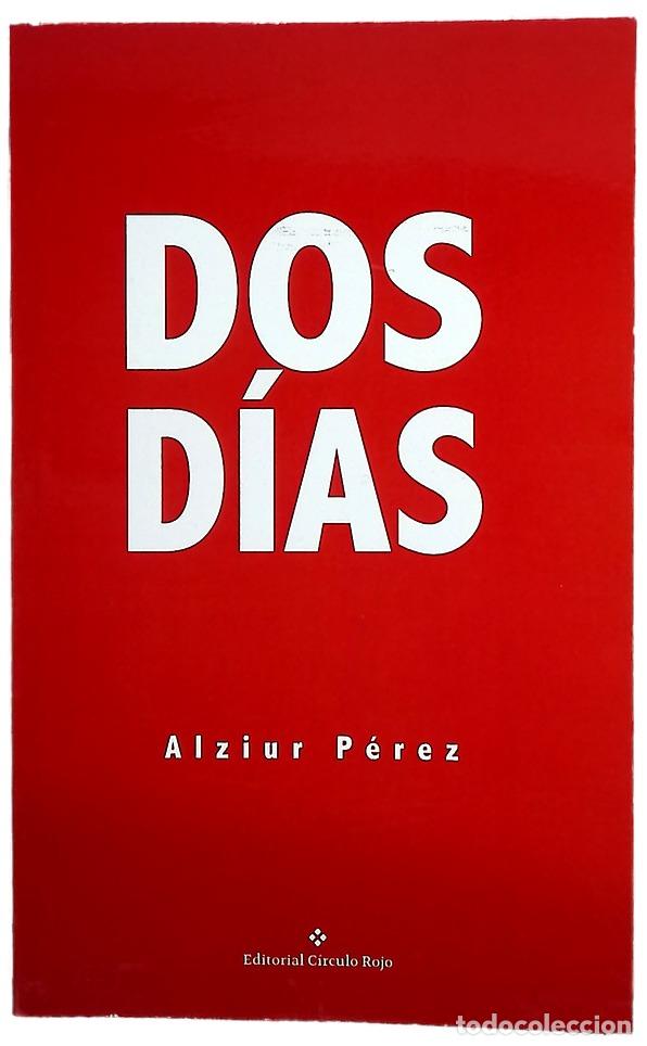 Libros: Dos d&iacute;as - P&eacute;rez, Alziur - C&iacute;rculo Rojo - Foto 1