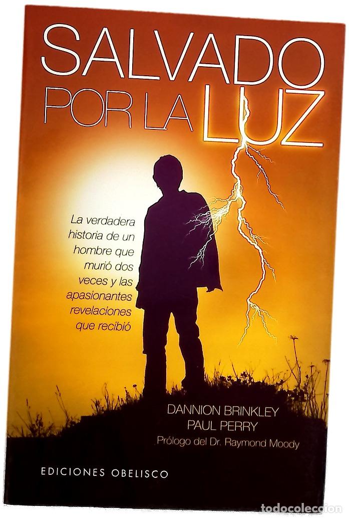 Libros: Salvado por la luz la verdadera historia de un hombre que muri&oacute; dos veces y las apasionantes reve...