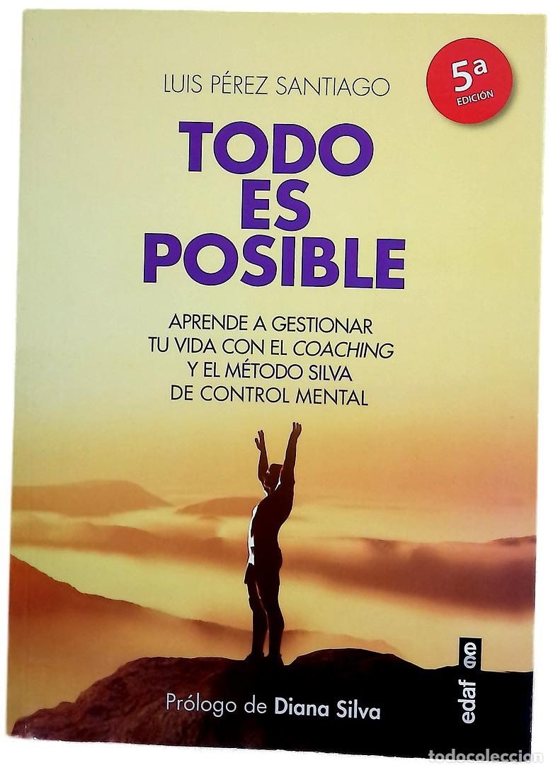 Libri di seconda mano: Todo es posible : aprende a gestionar tu vida con el coaching y el m&eacute;todo Silva de control mental