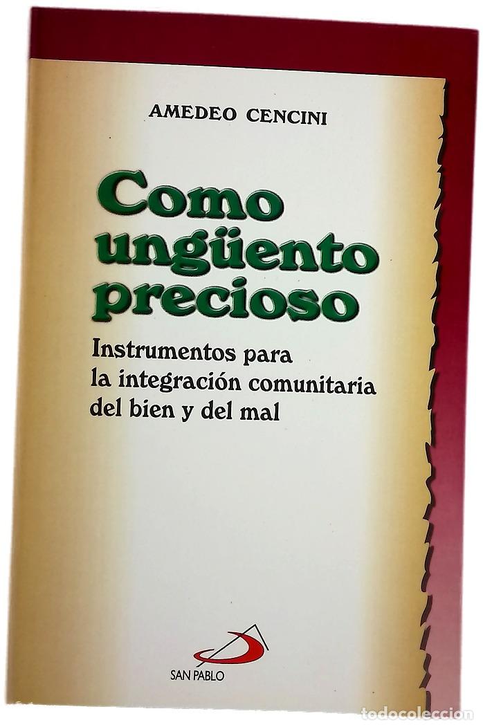 Libros: Como ung&uuml;ento precioso instrumentos para la integraci&oacute;n comunitaria del bien y del mal