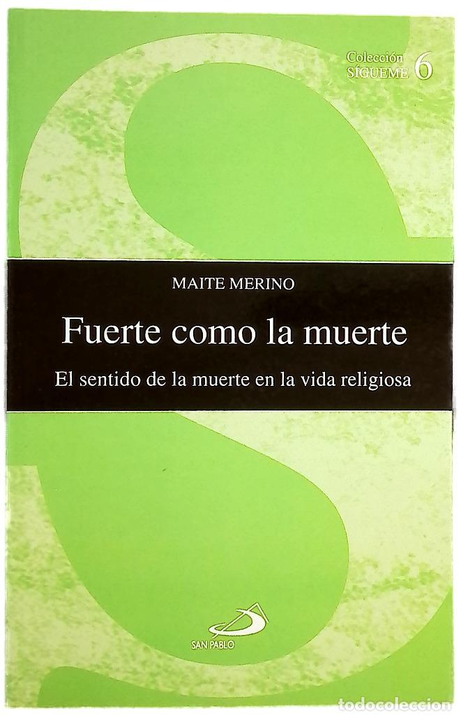 Libros: Fuerte como la muerte el sentido de la muerte en la vida religiosa