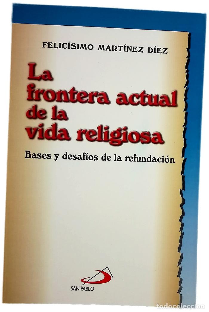 Libros: La frontera actual de la vida religiosa bases y desaf&iacute;os de la refundaci&oacute;n