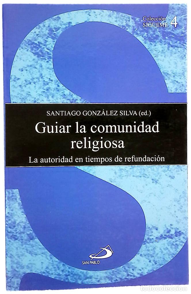 Libros: Guiar la comunidad religiosa la autoridad en tiempos de refundaci&oacute;n