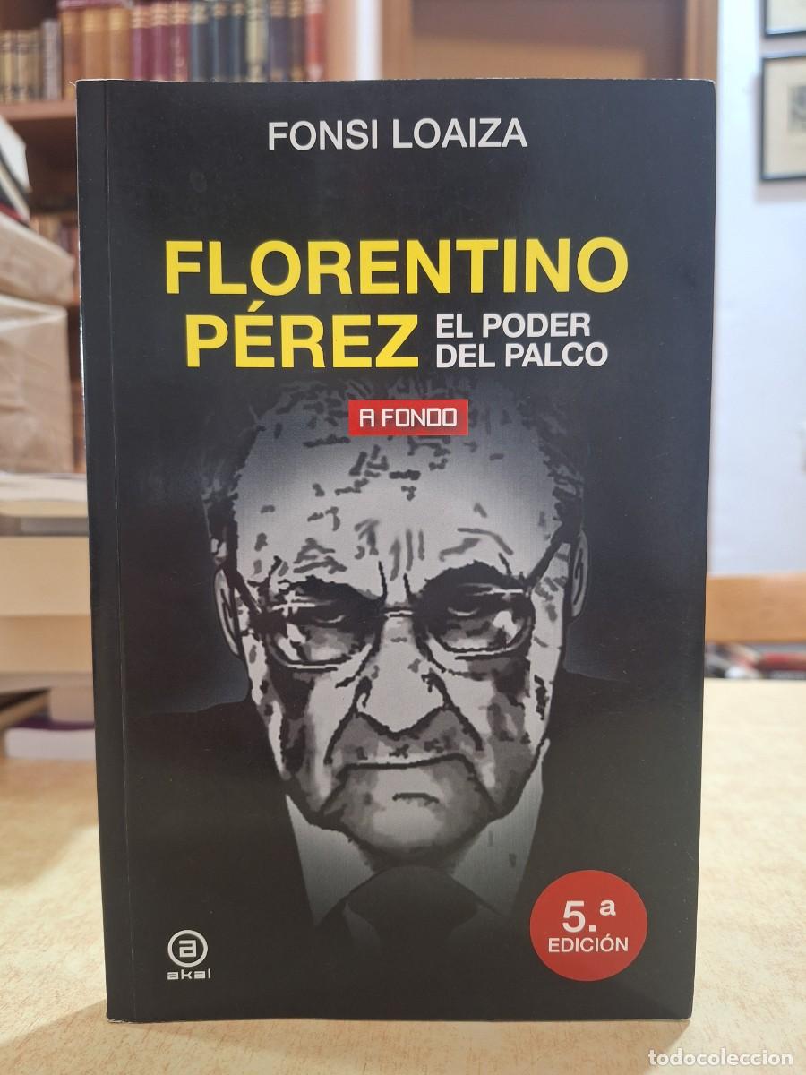 Libri di seconda mano: FLORENTINO P&Eacute;REZ El poder del palco. - LOAIZA, FONSI.