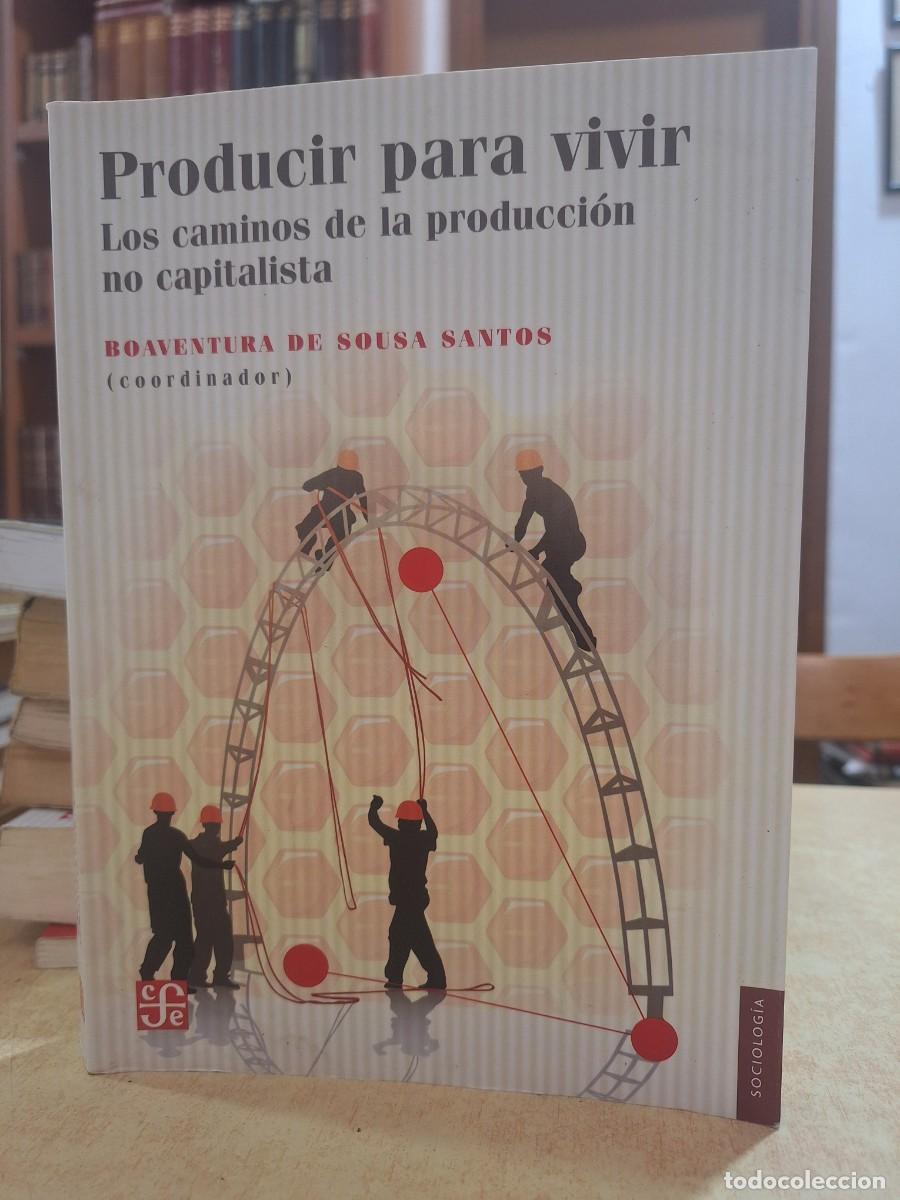 B&uuml;cher: PRODUCIR PARA VIVIR. Los caminos de la producci&oacute;n no capitalista. - BOAVENTURA DE SOUSA SANTOS.