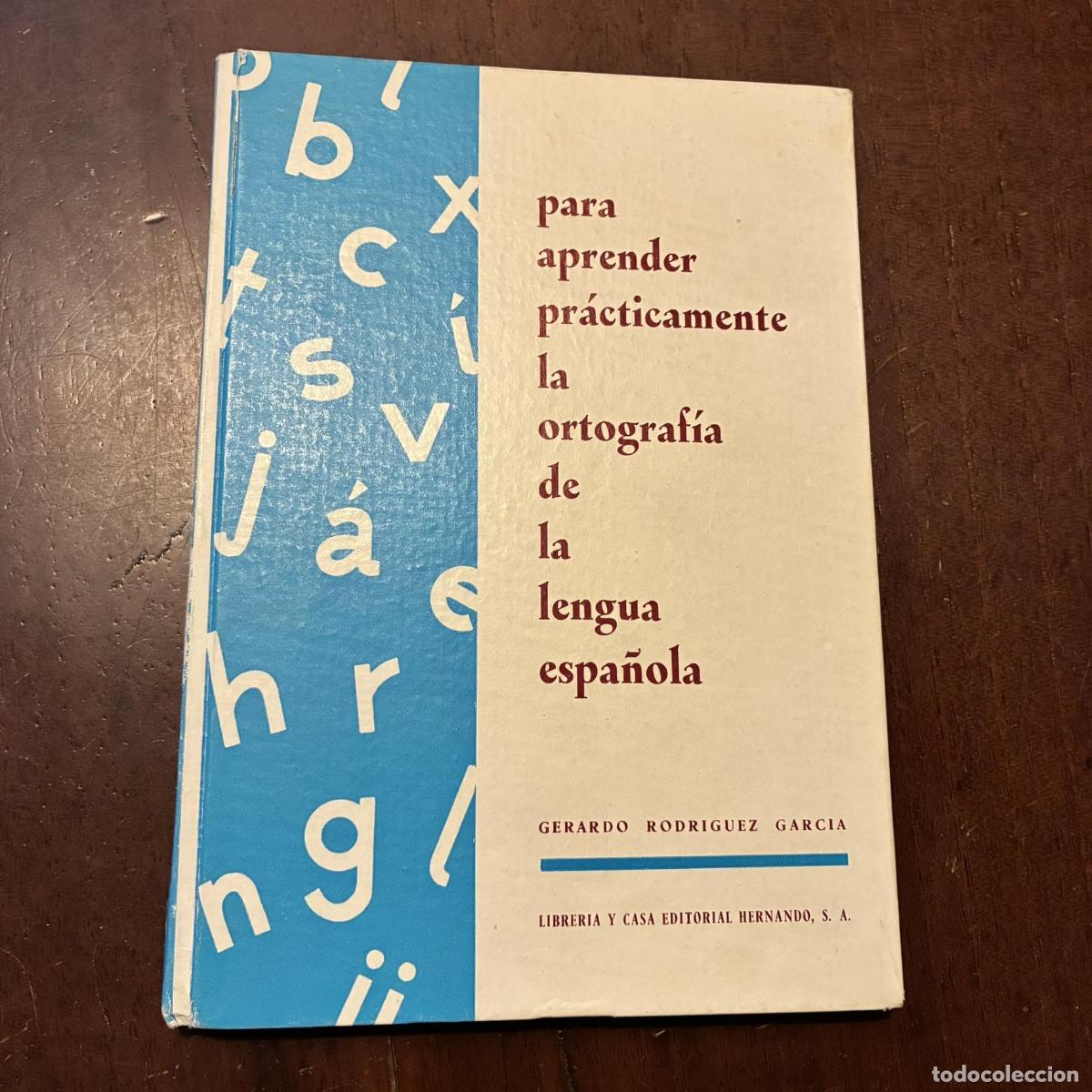 Libros: Para aprender pr&aacute;cticamente la ortograf&iacute;a de la lengua espa&ntilde;ola - Gerardo Rodr&iacute;guez Garc&iacute;a