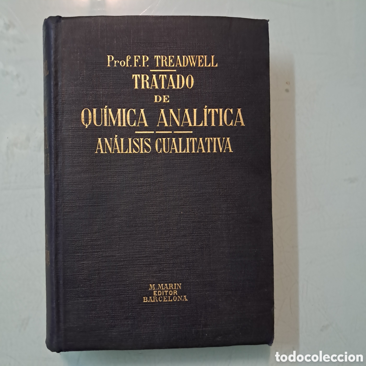 Libros: Treadwell, Tratado de qu&iacute;mica analitica, An&aacute;lisis cualitativa, tomo I,