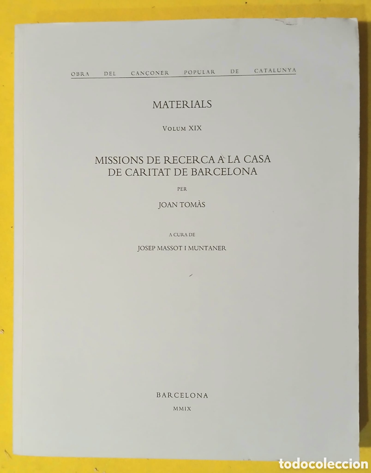 Libros: OBRA DEL CAN&Ccedil;ONER DE POPULAR CATALUNYA VOLUM XIX MISSIONS DE RECERCA A LA CASA DE CARITAT DE BARCELO