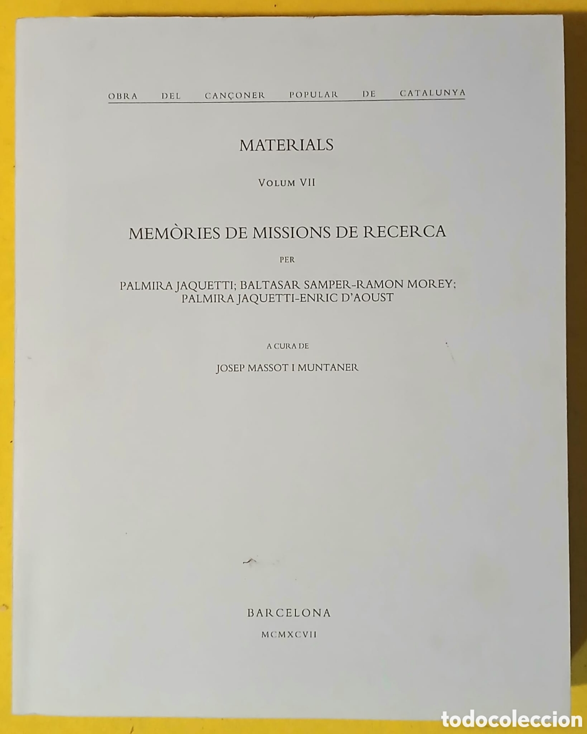 Libros: OBRA DEL CAN&Ccedil;ONER POPULAR DE CATALUNYA MATERIALS VOLUM VII MEM&Ograve;RIES DE MISSIONS DE RECERCA PER PALMI