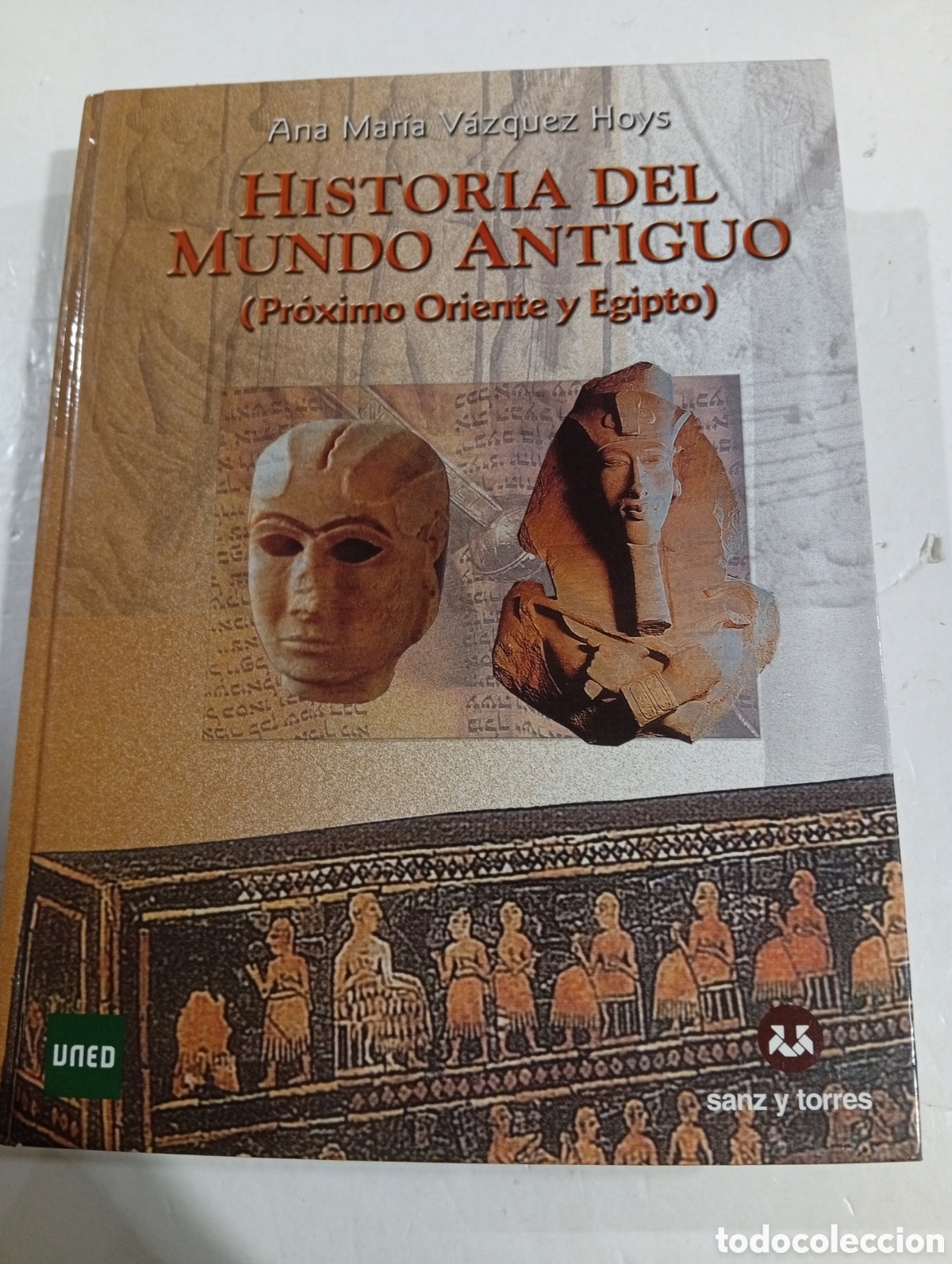 Libros: Historia del mundo antiguo (Pr&oacute;ximo Oriente y Egipto) Ana Mar&iacute;a V&aacute;zquez Hoys