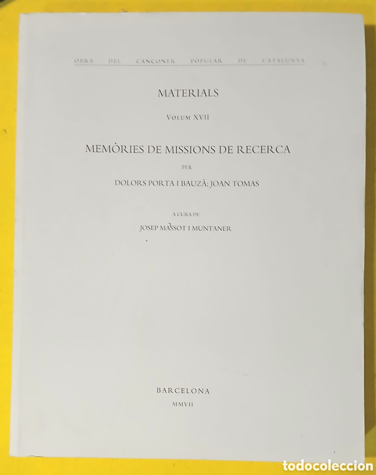 Libros: OBRA DEL CANCONER POPULAR DE CATALUNYA MATERIALS VOLUM XVII MEM&Ograve;RIES DE MISSIONS DE RECERCA