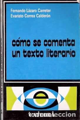 Libros: C&oacute;mo se comenta un texto literario - L&aacute;zaro Carreter, Fernando y Correa Calder&oacute;n, Evaristo