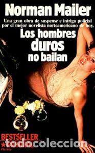 Libros: Los hombres duros no bailan - Norman Mailer