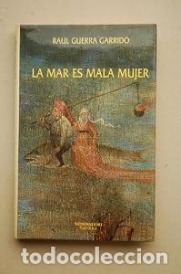 Libros: La mar es mala mujer - Ra&uacute;l Guerra Garrido