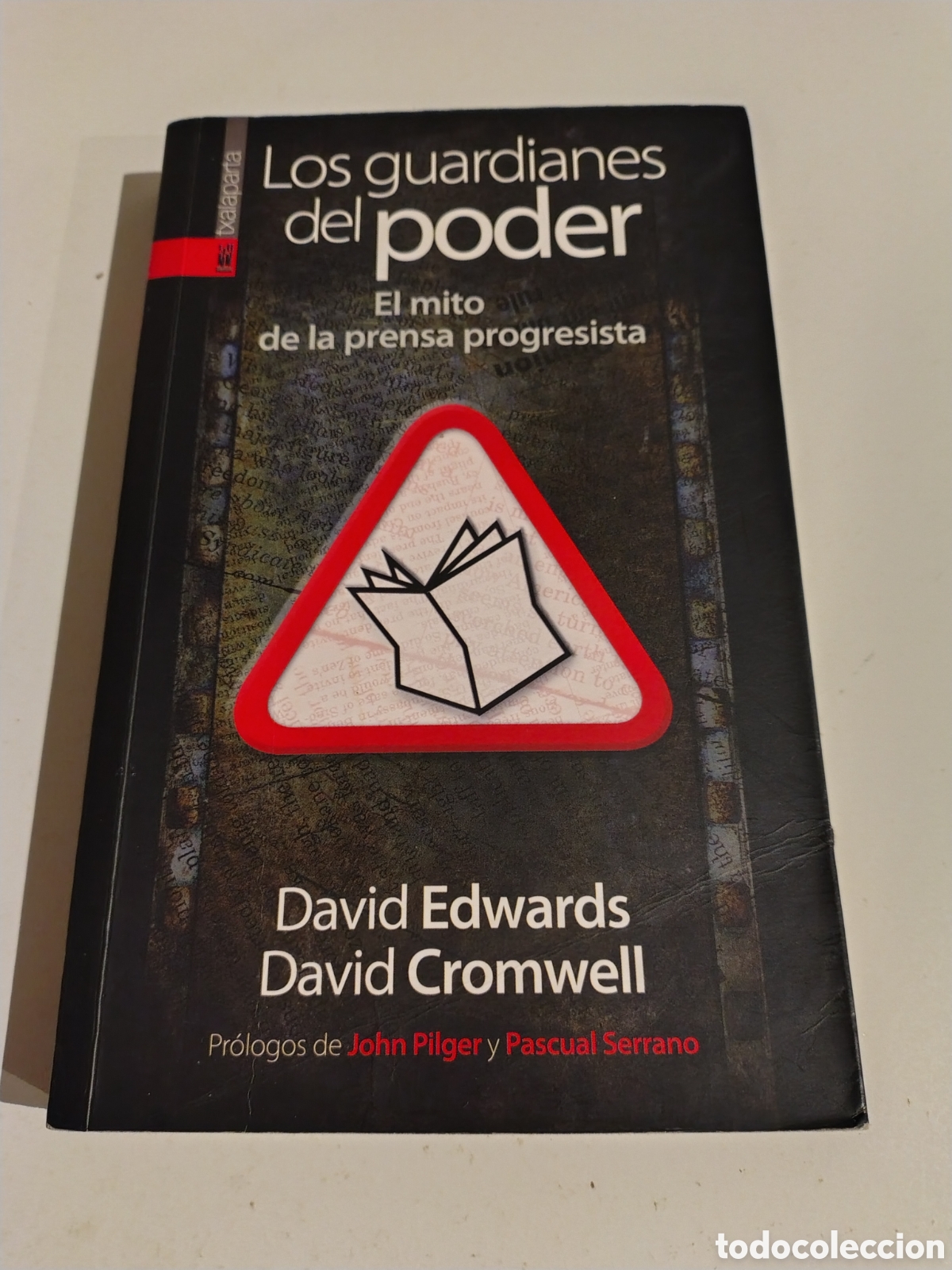 Libros: LOS GUARDIANES DEL PODER El mito de la prensa progresista David Edwards David Cromwell 2011 TXALAPAR