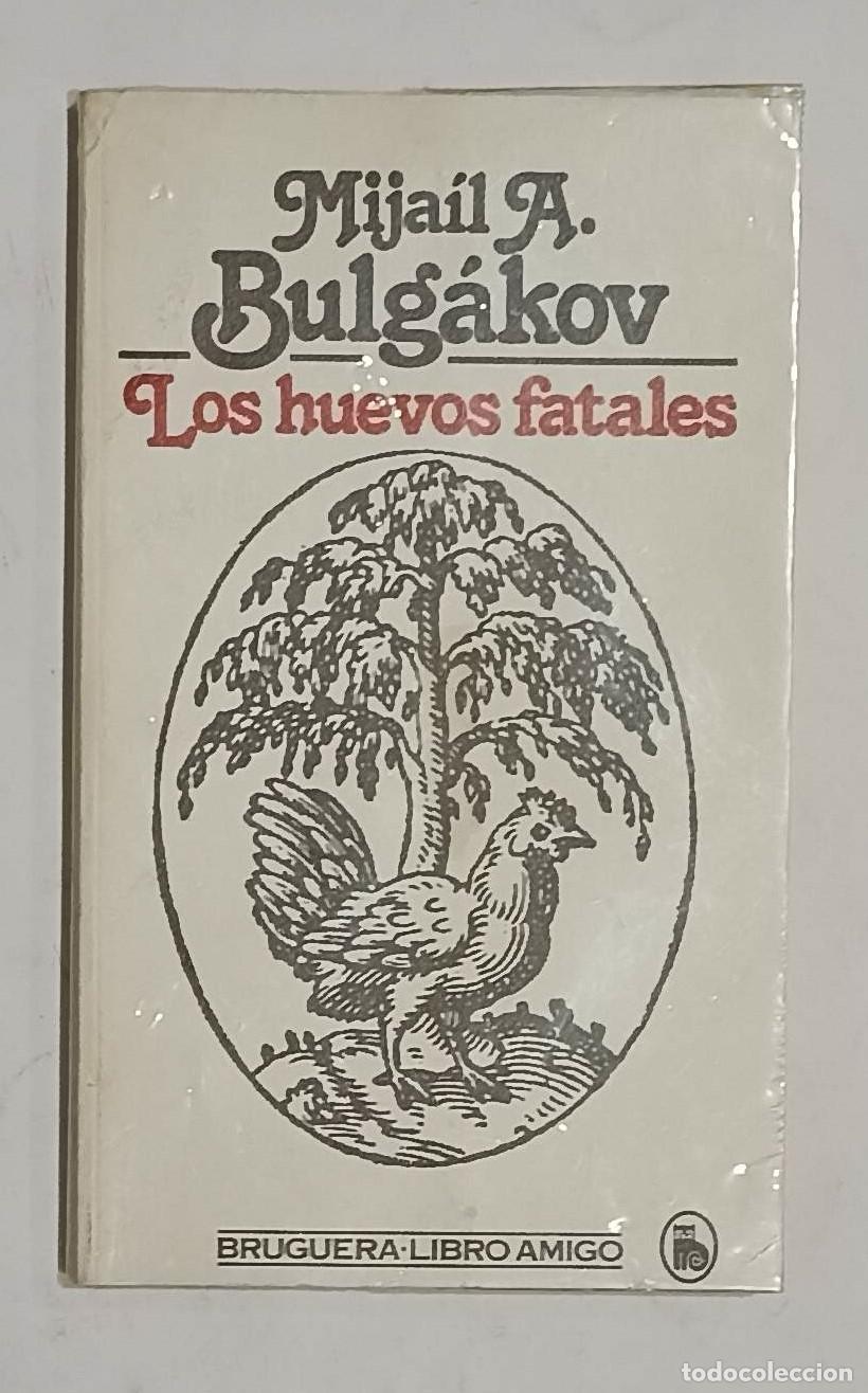 Libros: BULG&Aacute;KOV, Mija&iacute;l A. - Los huevos fatales. - Foto 1