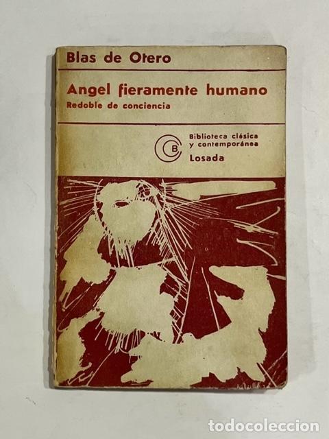 Livres: OTERO, Blas de. - &Aacute;ngel fieramente humano. Redoble de conciencia.