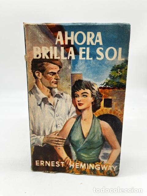 B&uuml;cher: HEMINGWAY, Ernest. - Ahora brilla el sol.