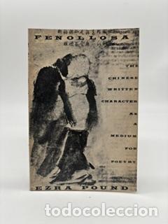 Libros: FENOLLOSA, Ernest. - The Chinese Written Character as a Medium for Poetry.