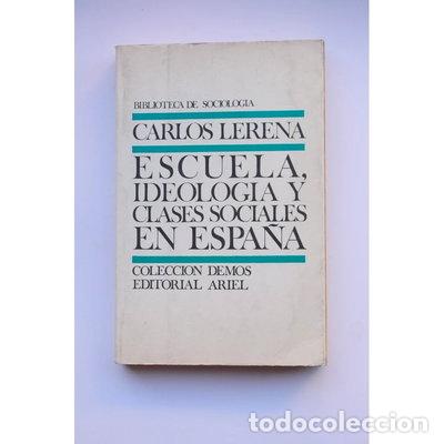 Libri di seconda mano: Escuela, ideolog&iacute;a y clases sociales en Espa&ntilde;a- 9788434416727