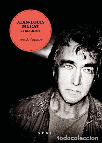 Libros: Jean-Louis Murat, le lien d&eacute;fait- 9782840499886