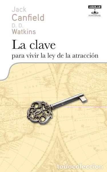 B&uuml;cher: La clave para vivir la ley de la atracci&oacute;n- 9788403598126