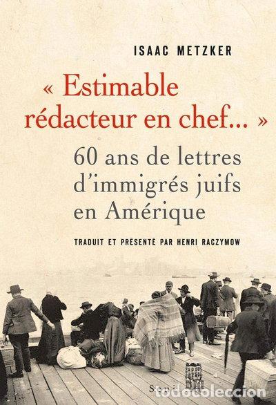 Libri di seconda mano: Estimable r&eacute;dacteur en chef...: 60 ans de lettres d'immigr&eacute;s juifs en Am&eacute;rique- 9782020950169