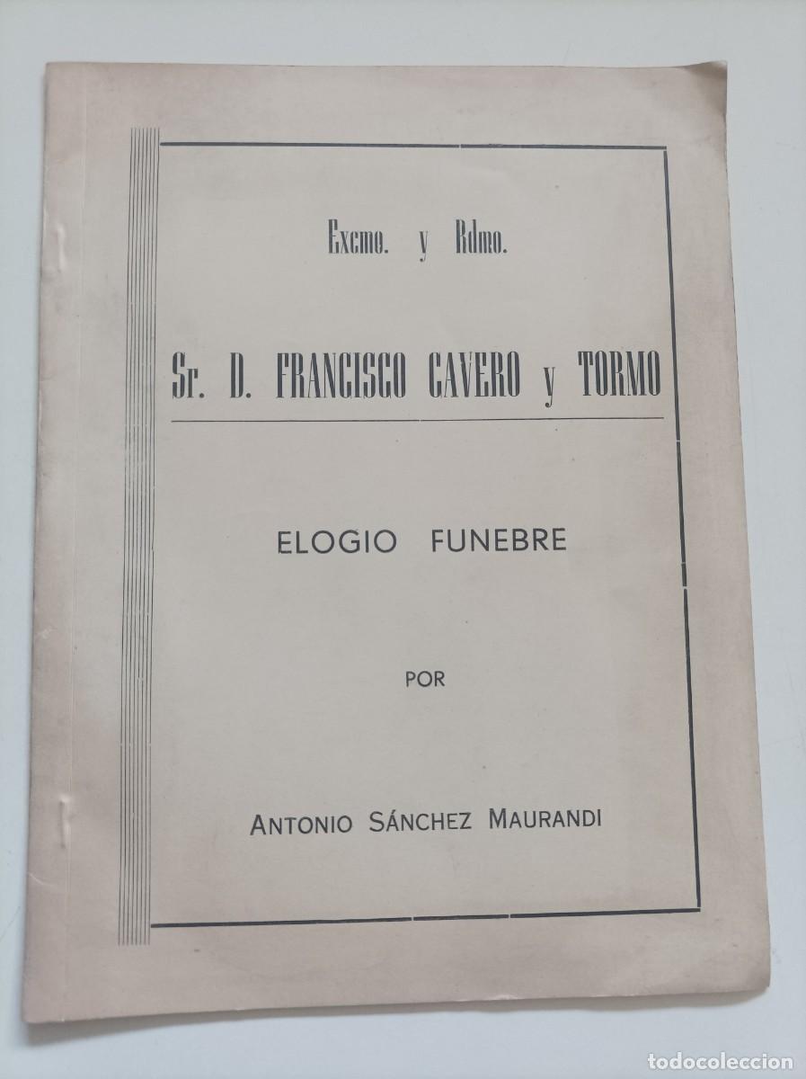 Libros: Excmo. y Rvdmo. Sr. D. Francisco Cavero y Tormo. Elogio f&uacute;nebre. Antonio S&aacute;nchez Maurandi. Murcia
