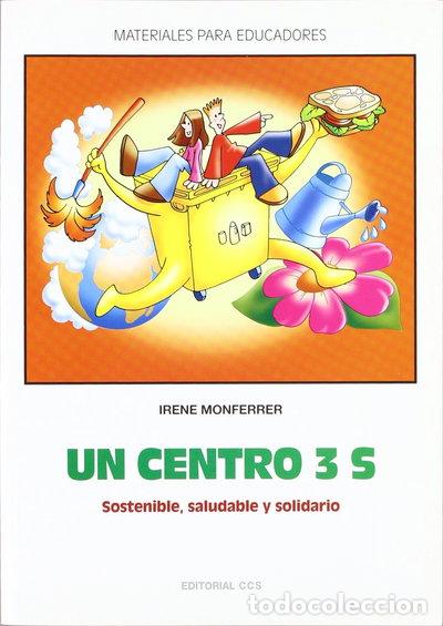 Libros: Un centro 3 S: sostenible, saludable y solidario- 9788483169056
