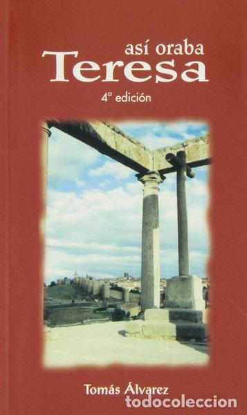 Libros: As&iacute; oraba Teresa de Jes&uacute;s- 9788472399471