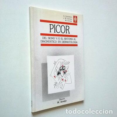 B&uuml;cher: Picor. Del signo y/o el s&iacute;ntoma al diagn&oacute;stico en dermatolog&iacute;a- 9788478850006