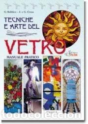 Libros: Tecniche e arte del vetro. Manuale pratico- 9788844004989
