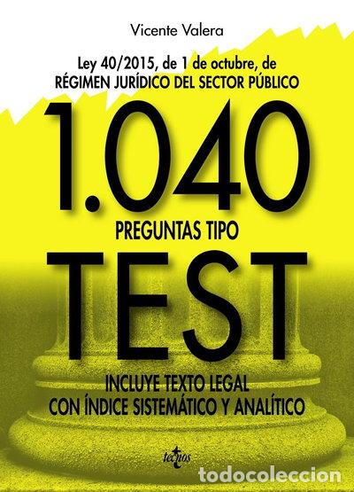 Libri di seconda mano: 1040 preguntas tipo test: Ley 40/2015, de 1 de octubre, del R&eacute;gimen Jur&iacute;dico ...- 9788430971039