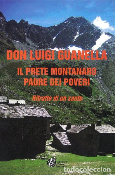 Libros: Don Luigi Guanella il prete montanaro padre dei poveri. Ritratto di un santo- 9788875010874